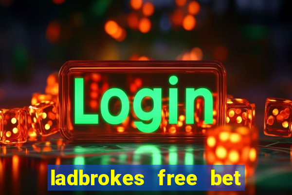 ladbrokes free bet codes existing customers