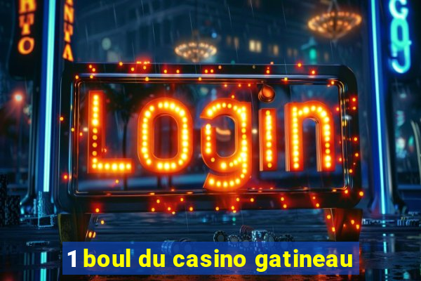 1 boul du casino gatineau