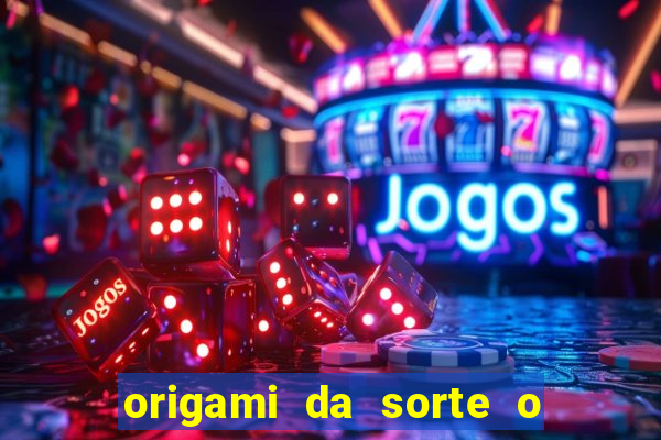 origami da sorte o que escrever