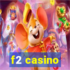 f2 casino