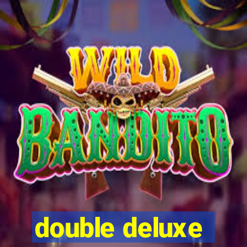 double deluxe