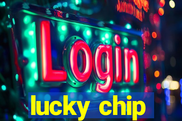 lucky chip