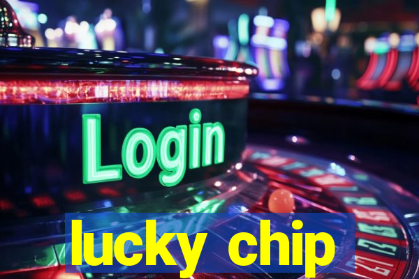 lucky chip