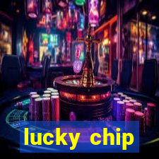 lucky chip