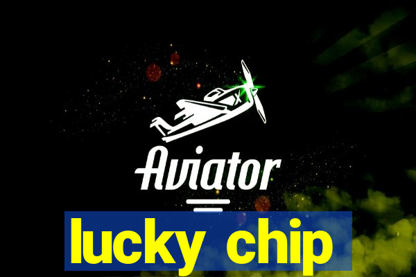 lucky chip