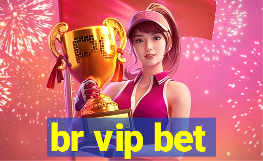 br vip bet