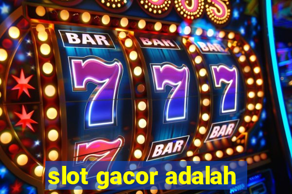 slot gacor adalah