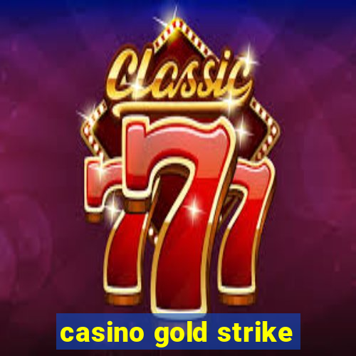 casino gold strike