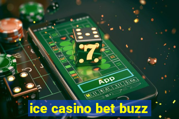 ice casino bet buzz