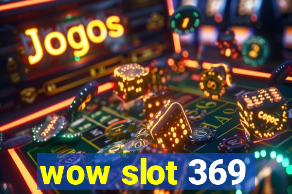 wow slot 369