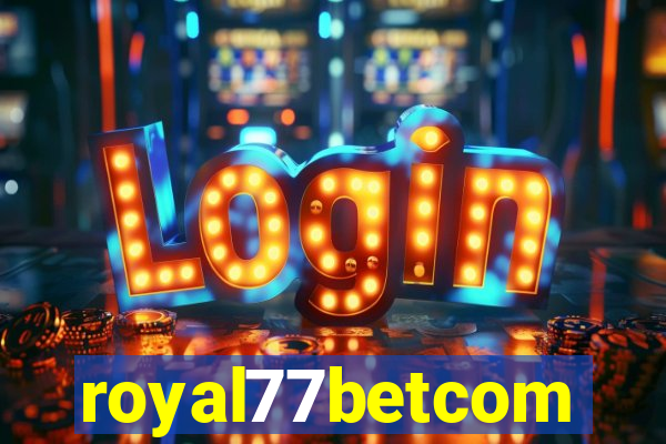 royal77betcom