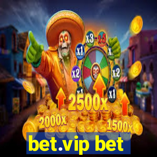 bet.vip bet