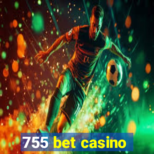 755 bet casino