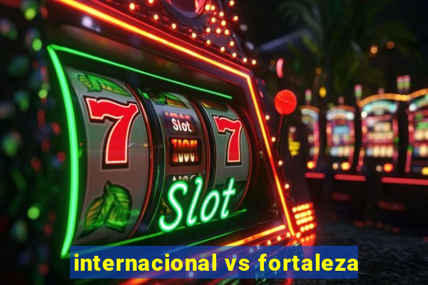 internacional vs fortaleza