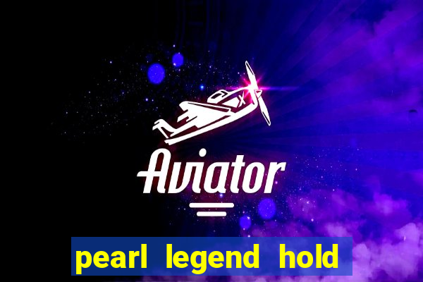 pearl legend hold & win slot free play