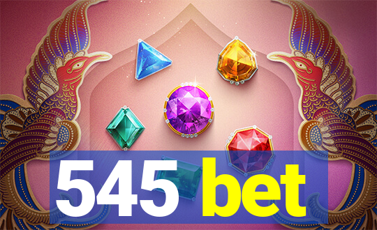 545 bet