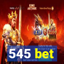 545 bet