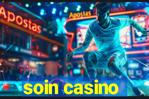 soin casino