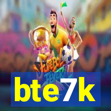 bte7k