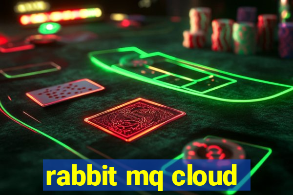 rabbit mq cloud