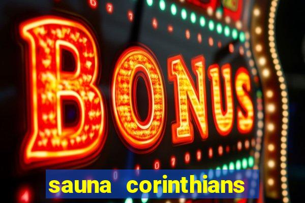 sauna corinthians santo andr茅