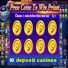 10 deposit casinos