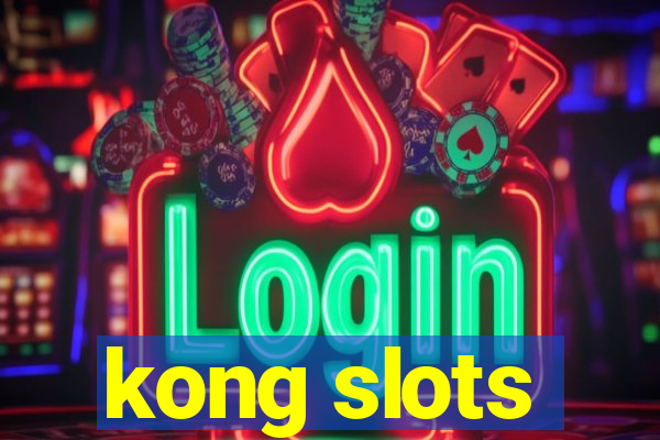 kong slots