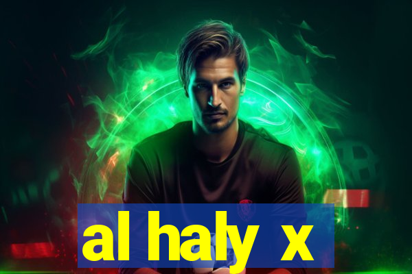 al haly x