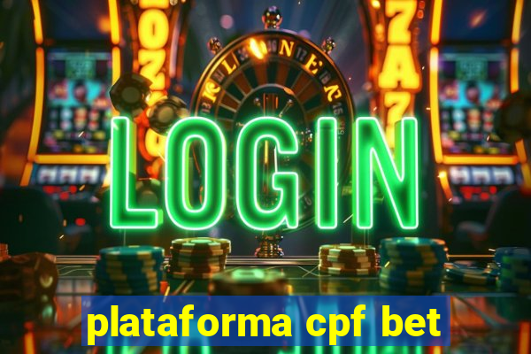 plataforma cpf bet