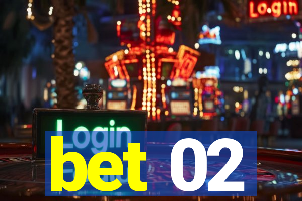 bet 02