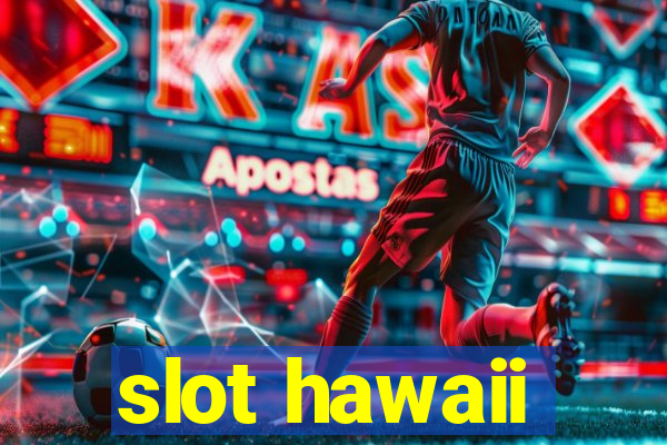 slot hawaii