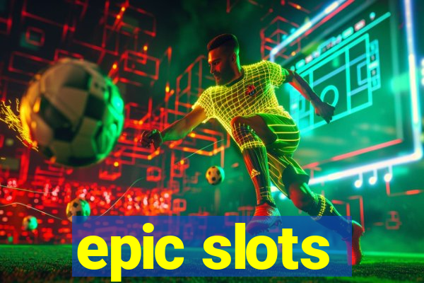 epic slots