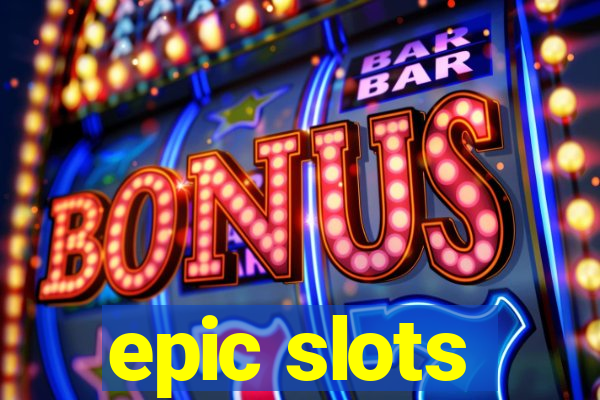 epic slots