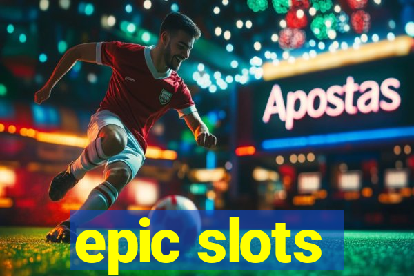 epic slots