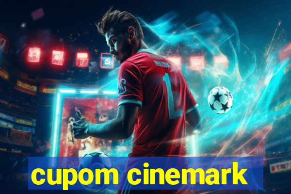 cupom cinemark