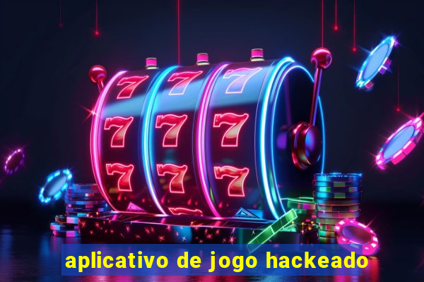 aplicativo de jogo hackeado