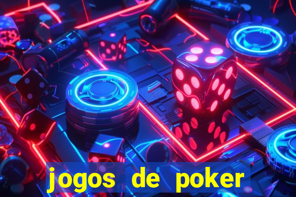 jogos de poker online dinheiro real