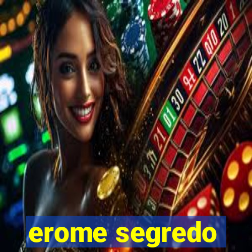 erome segredo