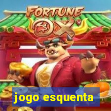 jogo esquenta