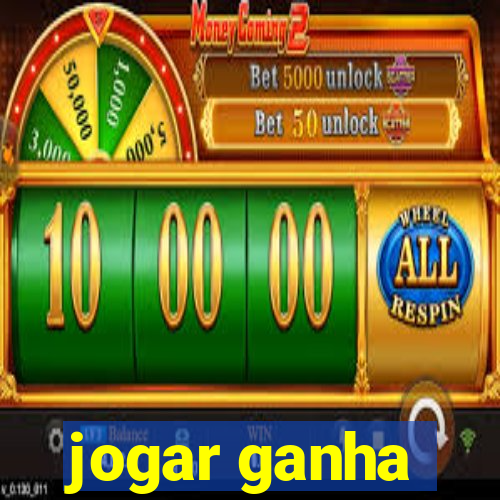 jogar ganha