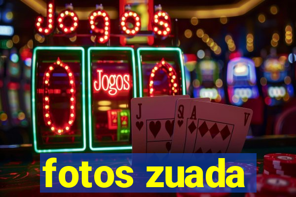 fotos zuada