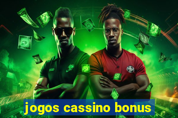 jogos cassino bonus