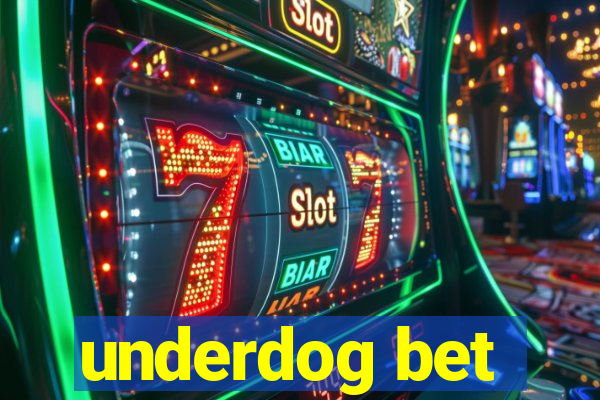 underdog bet