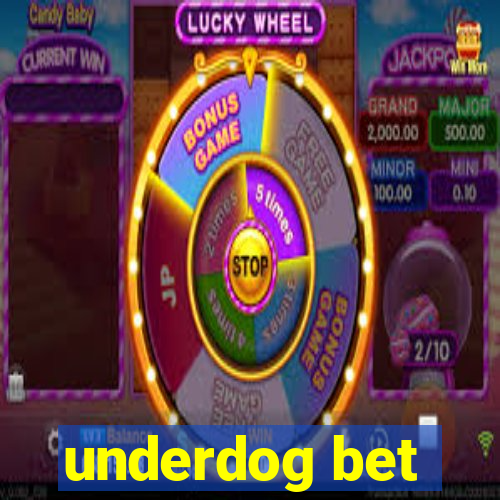 underdog bet