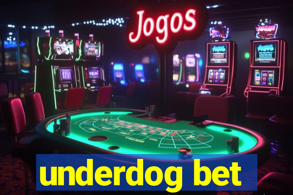 underdog bet