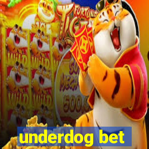 underdog bet