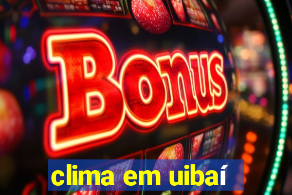 clima em uibaí