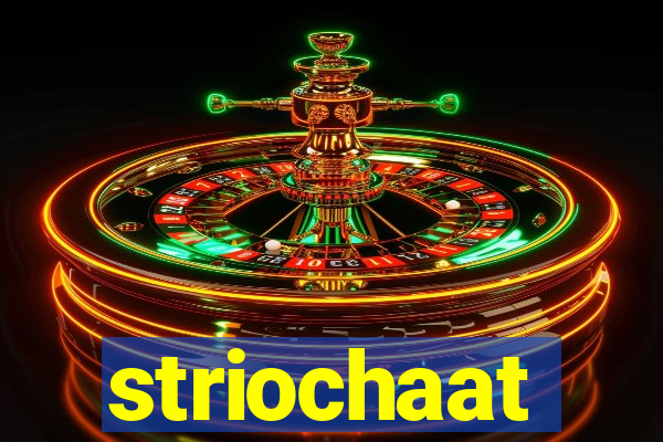 striochaat