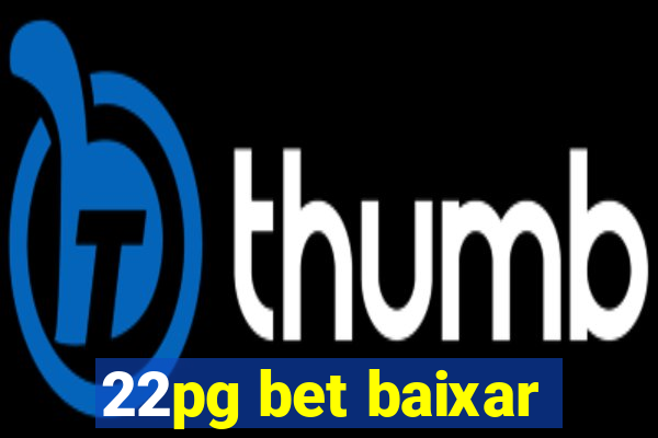 22pg bet baixar