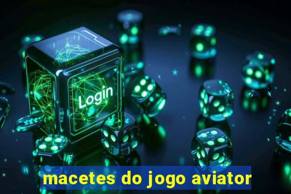 macetes do jogo aviator